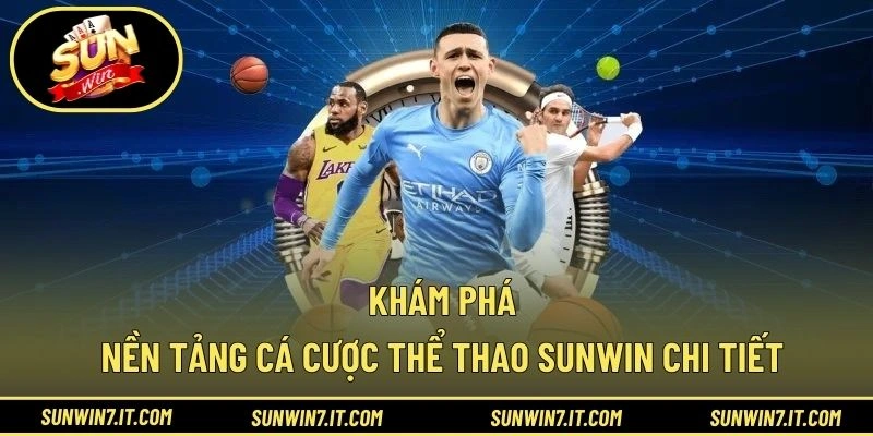 Khám phá nền tảng cá cược thể thao SUNWIN chi tiết